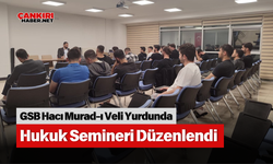 GSB Hacı Murad-ı Veli Yurdunda Hukuk Semineri Düzenlendi