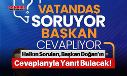 Halkın Soruları, Başkan Doğan’ın Cevaplarıyla Yanıt Bulacak!