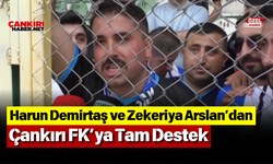 Harun Demirtaş ve Zekeriya Arslan’dan Çankırı FK’ya Tam Destek
