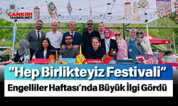 “Hep Birlikteyiz Festivali” Engelliler Haftası’nda Büyük İlgi Gördü