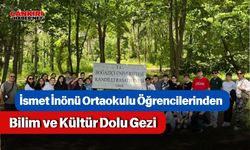 İsmet İnönü Ortaokulu Öğrencilerinden Bilim ve Kültür Dolu Gezi