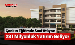 Koray Erdoğan’dan Yeni Müjde: Çankırı Eğitimde Sınıf Atlıyor 231 Milyonluk Yatırım Geliyor
