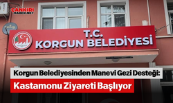 Korgun Belediyesinden Manevi Gezi Desteği: Kastamonu Ziyareti Başlıyor