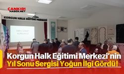 Korgun Halk Eğitimi Merkezi’nin Yıl Sonu Sergisi Yoğun İlgi Gördü!