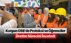 Korgun OSB’de Protokol ve Öğrenciler Üretim Sürecini İnceledi