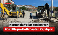 Korgun’da Yollar Yenileniyor: TOKİ Ulaşım Hattı Baştan Yapılıyor!