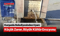 Kurşunlu Belediyesiden Uyarı: Küçük Zarar, Büyük Kültür Erozyonu