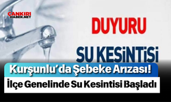 Kurşunlu’da Şebeke Arızası! İlçe Genelinde Su Kesintisi Başladı