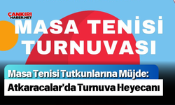 Masa Tenisi Tutkunlarına Müjde: Atkaracalar'da Turnuva Heyecanı