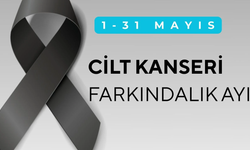 Mayıs Ayı Cilt Kanseri Farkındalık Ayı: Cilt Kanseriyle Mücadelede Erken Teşhis Hayat Kurtarıyor
