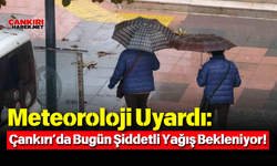 Meteoroloji Uyardı: Çankırı’da Bugün Şiddetli Yağış Bekleniyor!