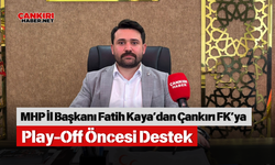 MHP İl Başkanı Fatih Kaya’dan Çankırı FK’ya Play-Off Öncesi Destek