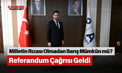 Milletin Rızası Olmadan Barış Mümkün mü? Referandum Çağrısı Geldi