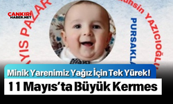 Minik Yarenimiz Yağız İçin Tek Yürek! 11 Mayıs’ta Büyük Kermes