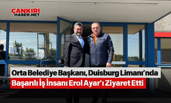 Orta Belediye Başkanı, Duisburg Limanı’nda Başarılı İş İnsanı Erol Ayar’ı Ziyaret Etti