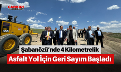 Şabanözü’nde 4 Kilometrelik Asfalt Yol İçin Geri Sayım Başladı