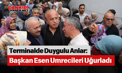 Çankırı Terminalde Duygulu Anlar Başkan Esen Umrecileri Uğurladı