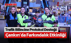 Trafik Bilincine Protokol Desteği: Çankırı’da Farkındalık Etkinliği