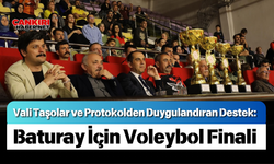 Vali Taşolar ve Protokolden Duygulandıran Destek: Baturay İçin Voleybol Finali