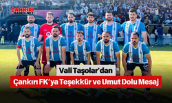 Vali Taşolar’dan Çankırı FK’ya Teşekkür ve Umut Dolu Mesaj