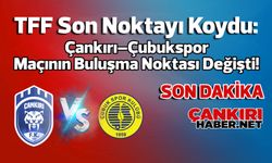 TFF Son Noktayı Koydu: Çankırı – Çubukspor Maçının Buluşma Noktası Değişti!