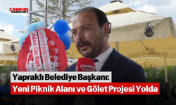 Yapraklı Belediye Başkanı: Yeni Piknik Alanı ve Gölet Projesi Yolda