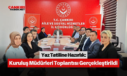 Yaz Tatiline Hazırlık: Kuruluş Müdürleri Toplantısı Gerçekleştirildi