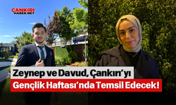 Zeynep ve Davud, Çankırı’yı Gençlik Haftası’nda Temsil Edecek!