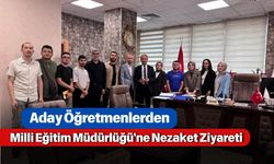 Aday Öğretmenlerden Milli Eğitim Müdürlüğü'ne Nezaket Ziyareti