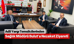 Adli Yargı Temsilcilerinden Sağlık Müdürü Bulut’a Nezaket Ziyareti