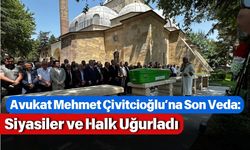 Avukat Mehmet Çivitcioğlu’na Son Veda: Siyasiler ve Halk Uğurladı