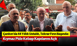 Çankırı'da 44 Yıllık Ustalık, Tekrar Fırın Başında: Kıymaz Pide Kebap Kapılarını Açtı