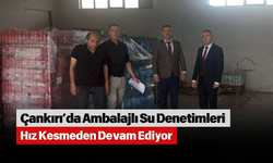 Çankırı’da Ambalajlı Su Denetimleri Hız Kesmeden Devam Ediyor