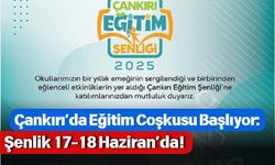 Çankırı’da Eğitim Coşkusu Başlıyor: Şenlik 17-18 Haziran’da!