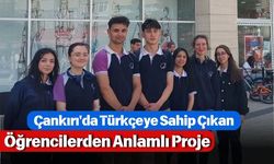 Çankırı'da Türkçeye Sahip Çıkan Öğrencilerden Anlamlı Proje