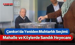 Çankırı'da Yeniden Muhtarlık Seçimi: Mahalle ve Köylerde Sandık Heyecanı