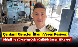 Çankırılı Gençten İlham Veren Kariyer: Disiplinle Yükselen Çok Yönlü Bir Başarı Hikayesi
