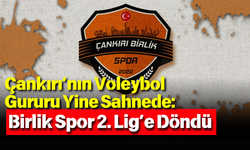 Çankırı’nın Voleybol Gururu Yine Sahnede: Birlik Spor 2. Lig’e Döndü