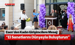 Esen’den Kadın Girişimcilere Mesaj: “El Sanatlarını Dünyayla Buluşturun”