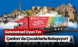 Geleneksel Oyun Tırı Çankırı’da Çocuklarla Buluşuyor!