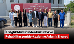 İl Sağlık Müdüründen Huzurevi ve Rehabilitasyon Merkezlerine Anlamlı Ziyaret