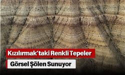 Kızılırmak’taki Renkli Tepeler Görsel Şölen Sunuyor