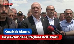 Kuraklık Alarmı: Bayraktar’dan Çiftçilere Acil Uyarı!