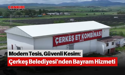 Modern Tesis, Güvenli Kesim: Çerkeş Belediyesi’nden Bayram Hizmeti