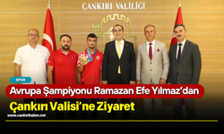 Avrupa Şampiyonu Ramazan Efe Yılmaz’dan Çankırı Valisi’ne Ziyaret