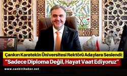 Çankırı Karatekin Üniversitesi’nden Adaylara Açık Davet: “Tarihi ve Hoşgörüsüyle Unutulmaz Bir Eğitim Ortamı Sunuyoruz”