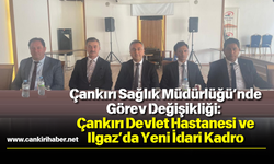Çankırı Sağlık Müdürlüğü’nde Görev Değişikliği: Çankırı Devlet Hastanesi ve Ilgaz’da Yeni İdari Kadro