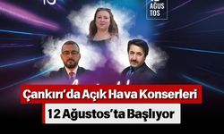 Çankırı’da Açık Hava Konserleri 12 Ağustos’ta Başlıyor
