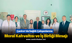 Çankırı’da Sağlık Çalışanlarına Moral Kahvaltısı ve İş Birliği Mesajı
