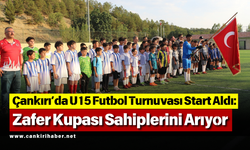 Çankırı’da U15 Futbol Turnuvası Start Aldı: Zafer Kupası Sahiplerini Arıyor